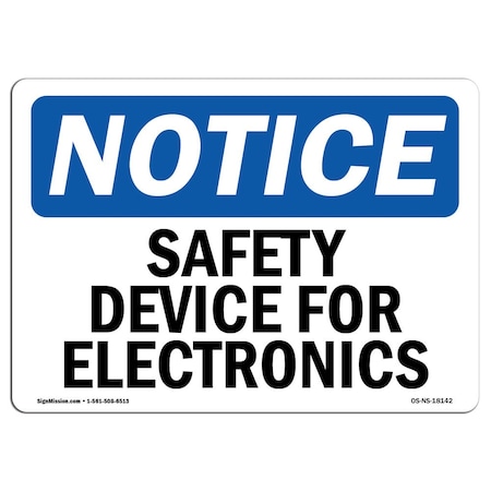 OSHA Notice Sign, Safety Device For Electronics, 18in X 12in Aluminum